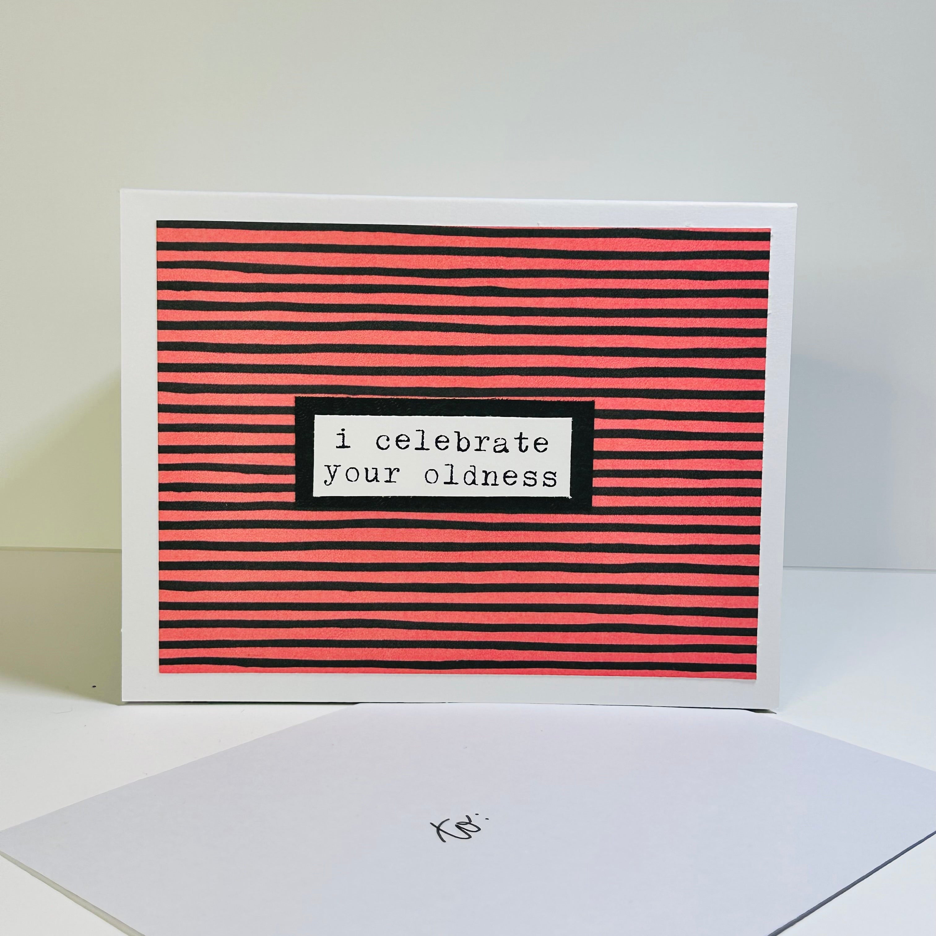 CARD - I CELEBRATE YOUR OLDNESS