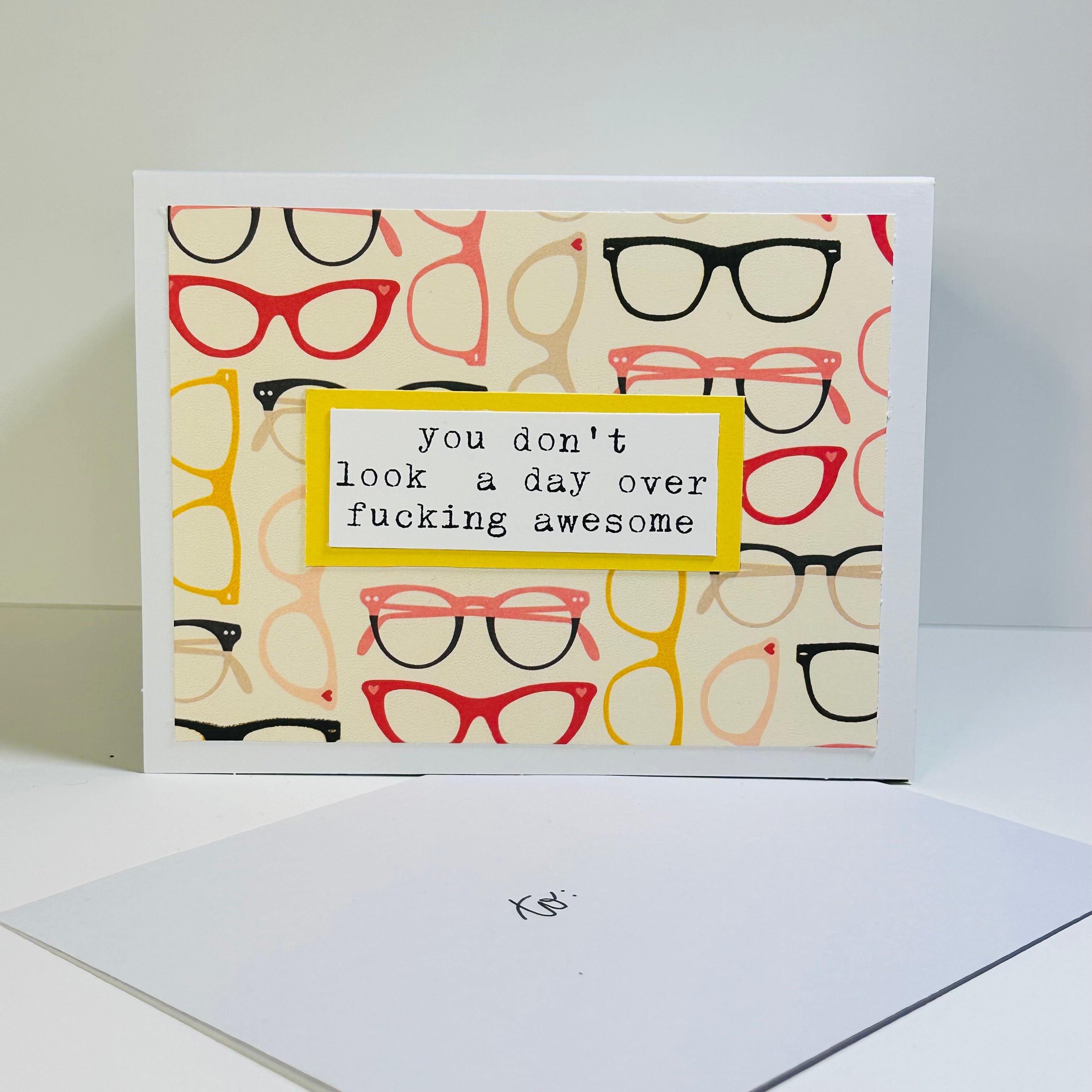 CARD - YOU DON'T LOOK A DAY OVER FUCKING AWESOME