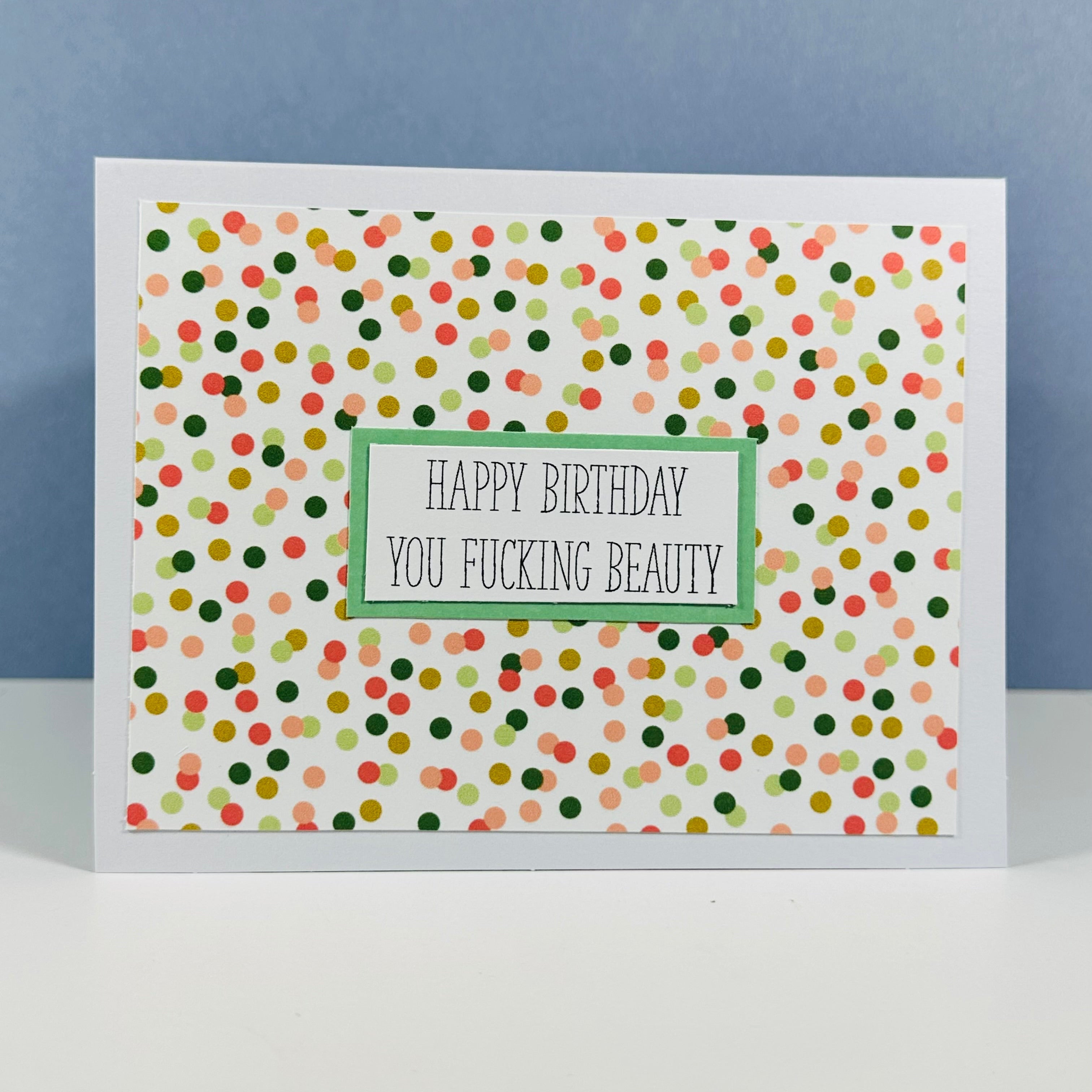 CARD - HAPPY BIRTHDAY YOU FUCKING BEAUTY