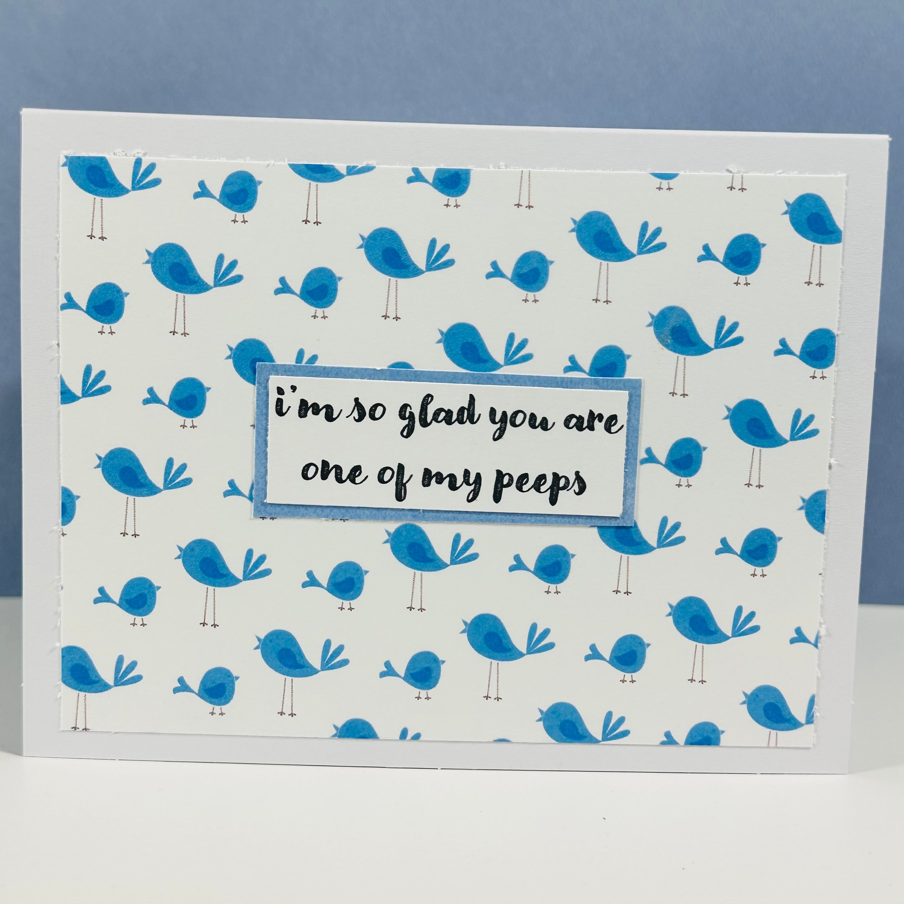 CARD - I'M SO GLAD YOU ARE ONE OF MY PEEPS