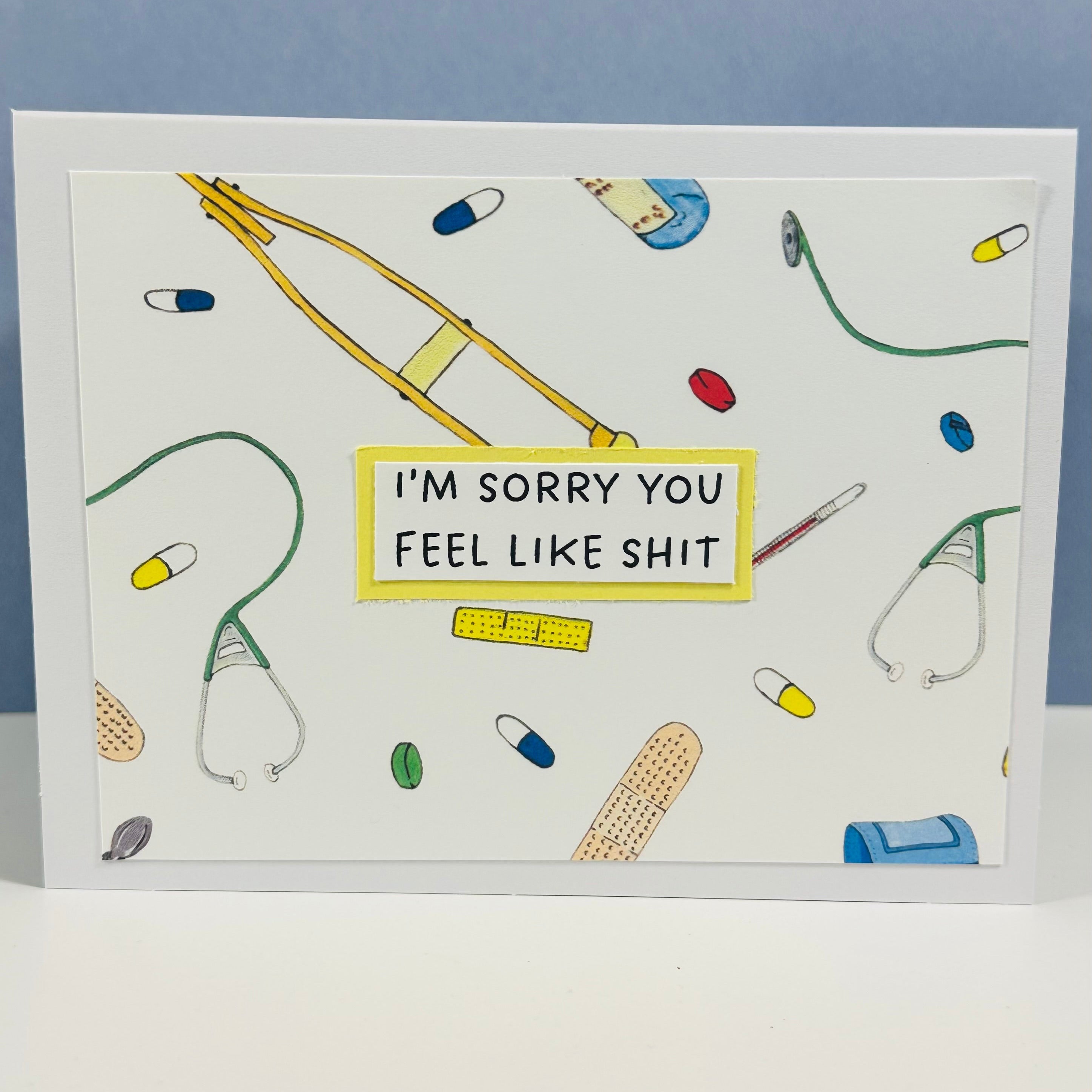 CARD - I'M SORRY YOU FEEL LIKE SHIT