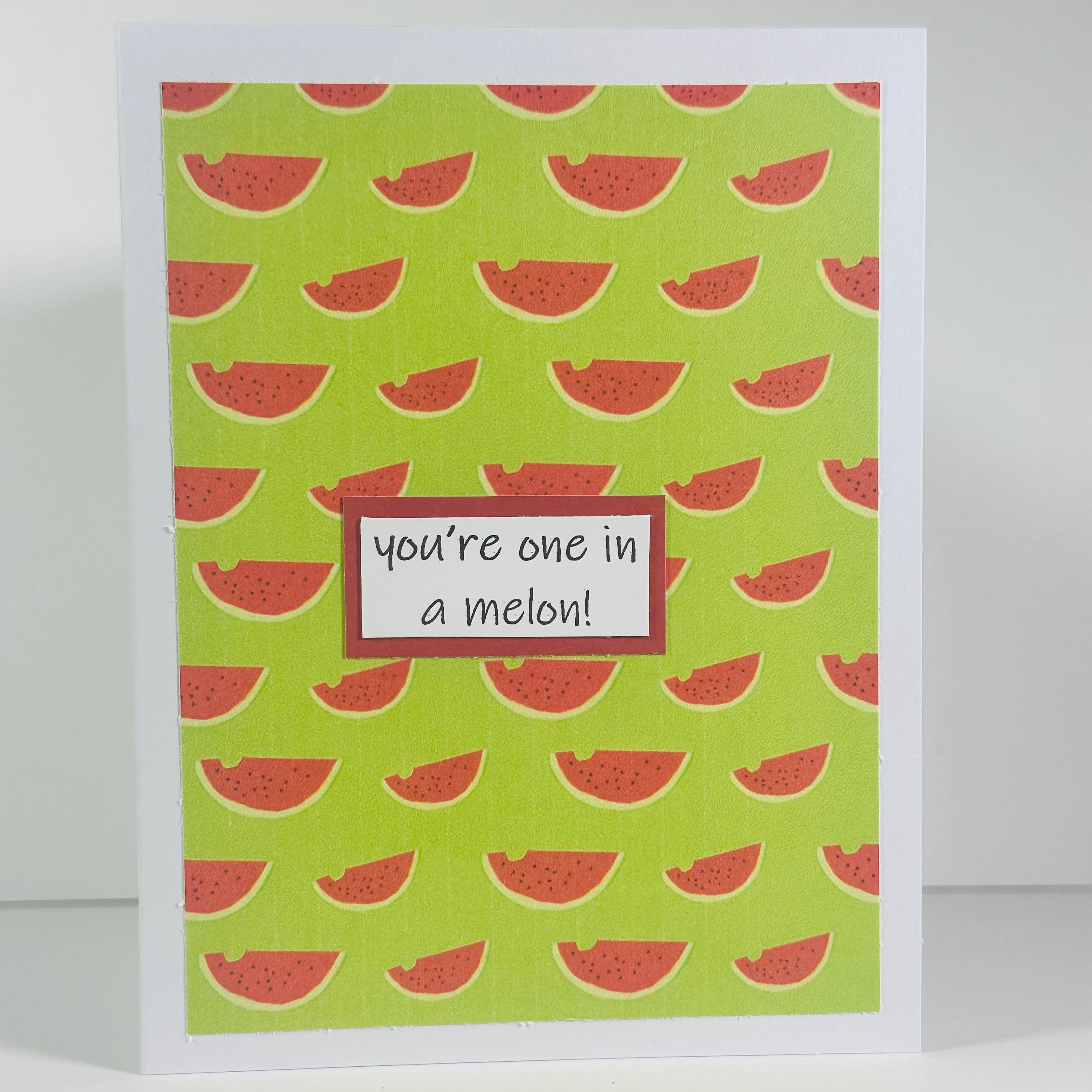 CARD - YOU'RE ONE IN A MELON!