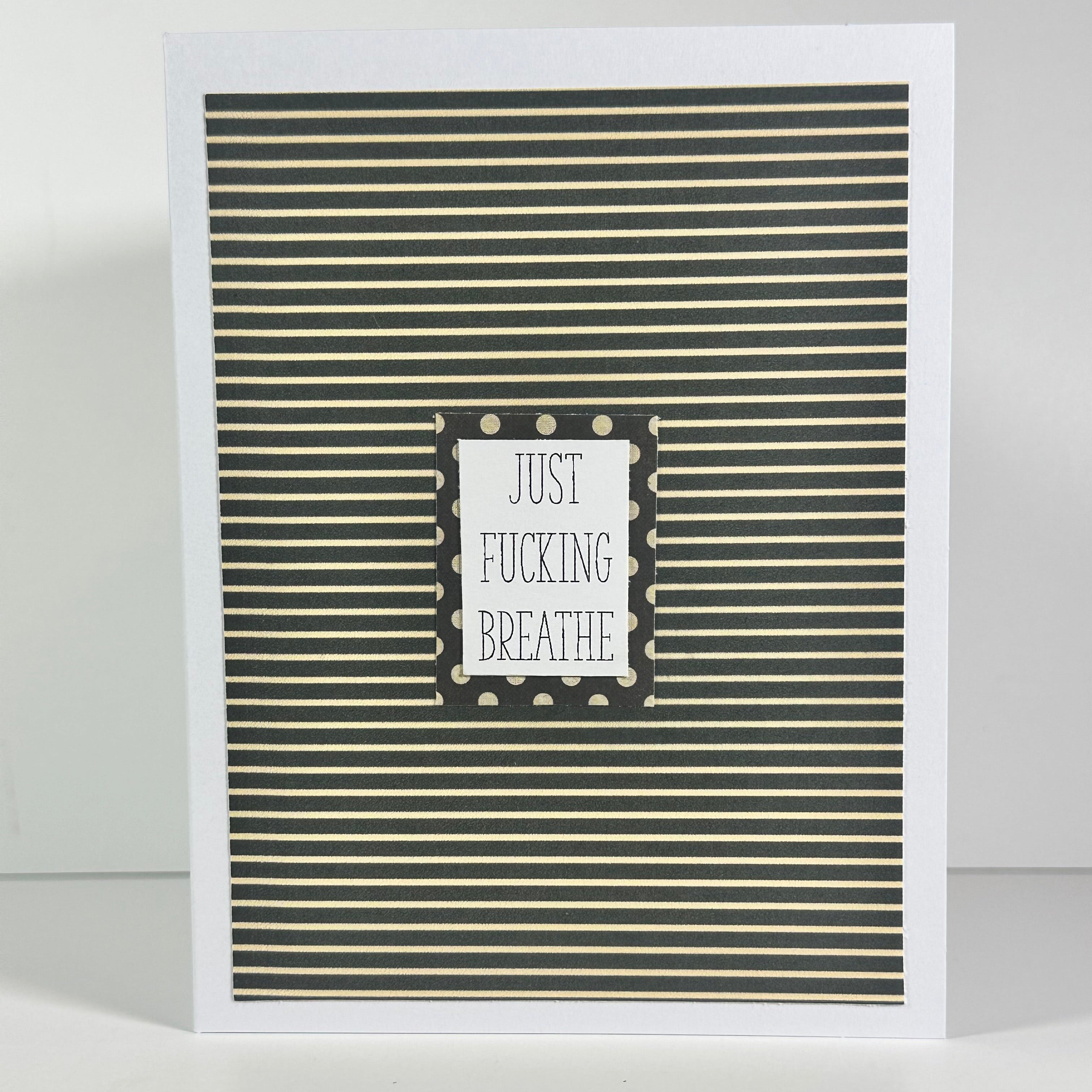 CARD - JUST FUCKING BREATHE