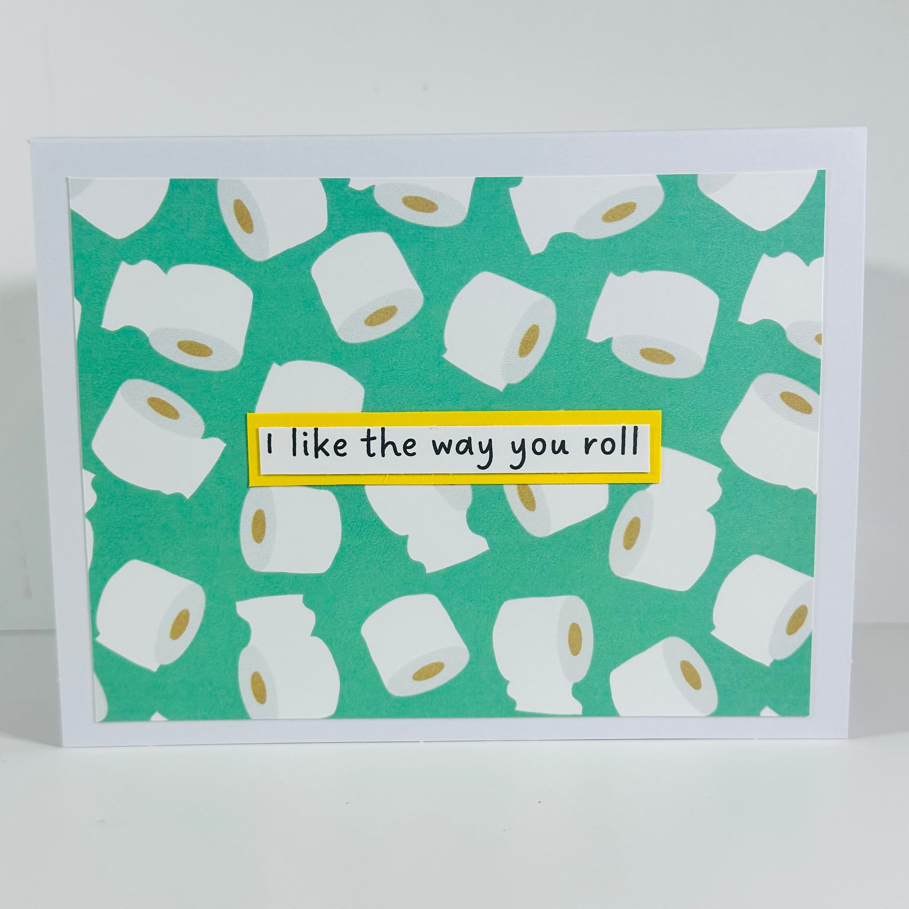 CARD - I LIKE THE WAY YOU ROLL!