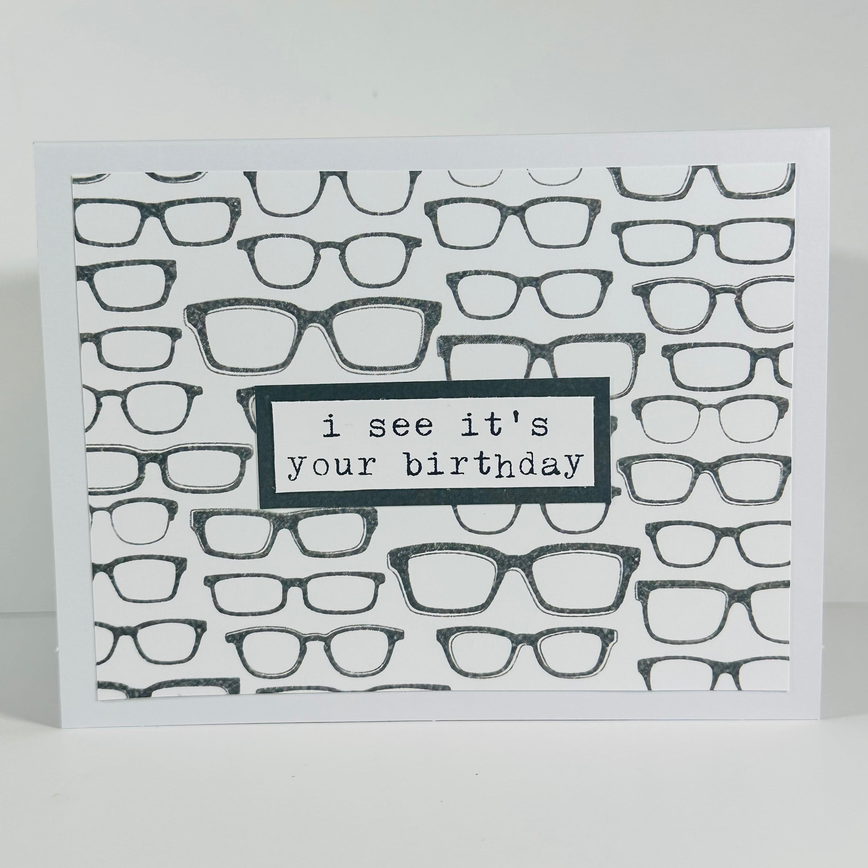 CARD - I SEE IT'S YOUR BIRTHDAY