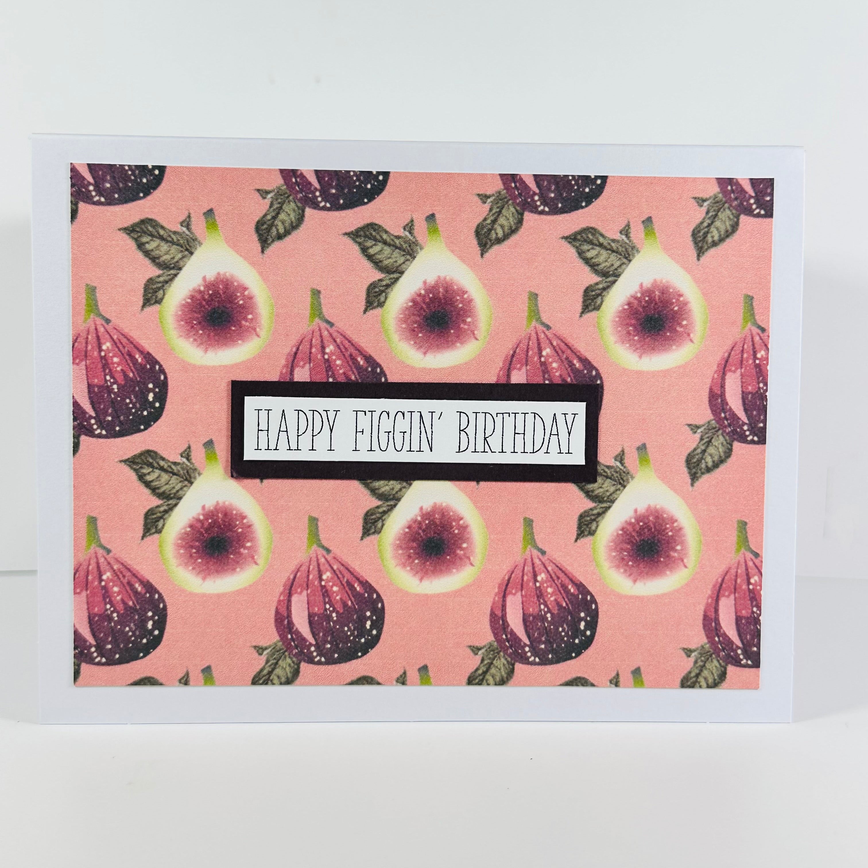 CARD - HAPPY FIGGIN' BIRTHDAY