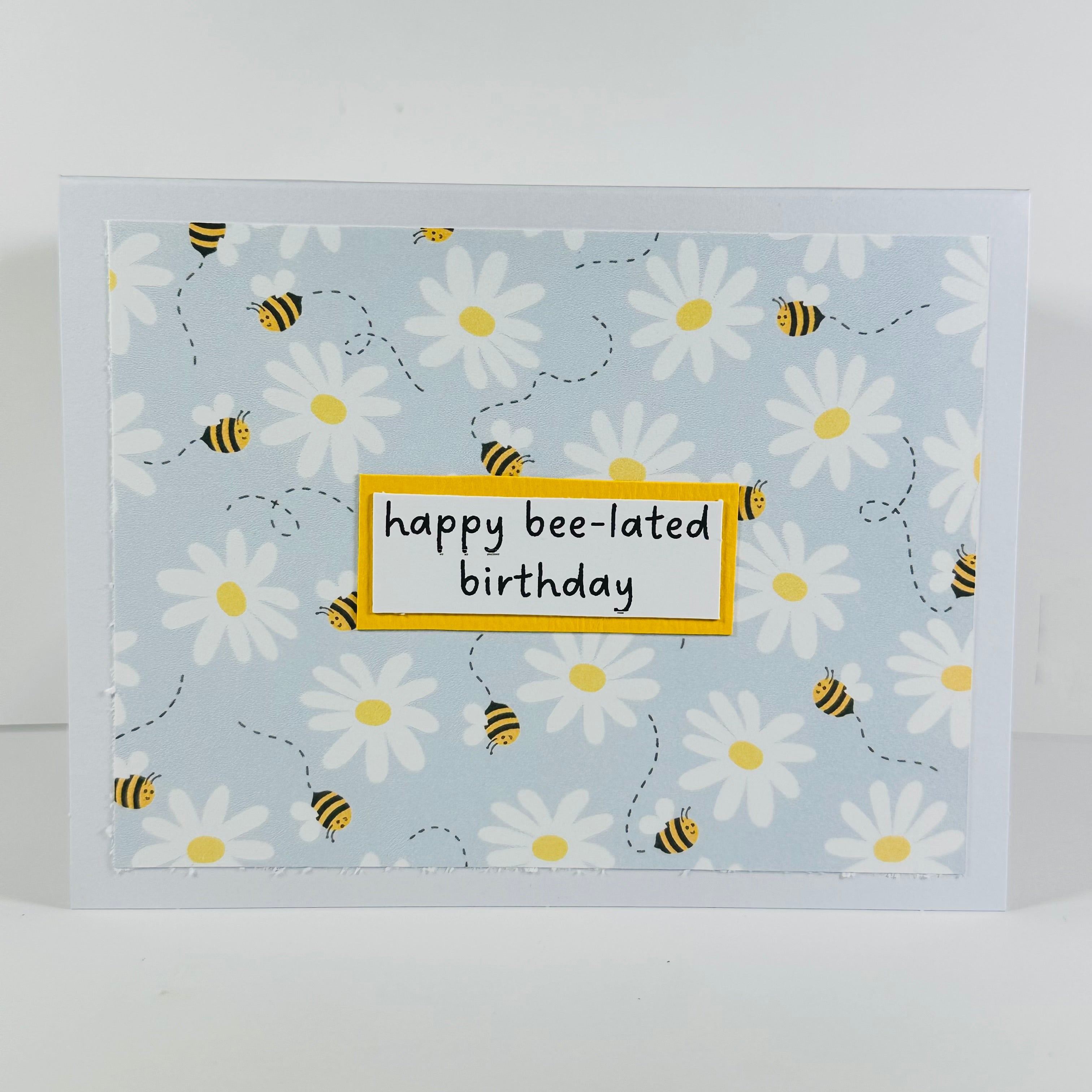 CARD - HAPPY BEE-LATED BIRTHDAY