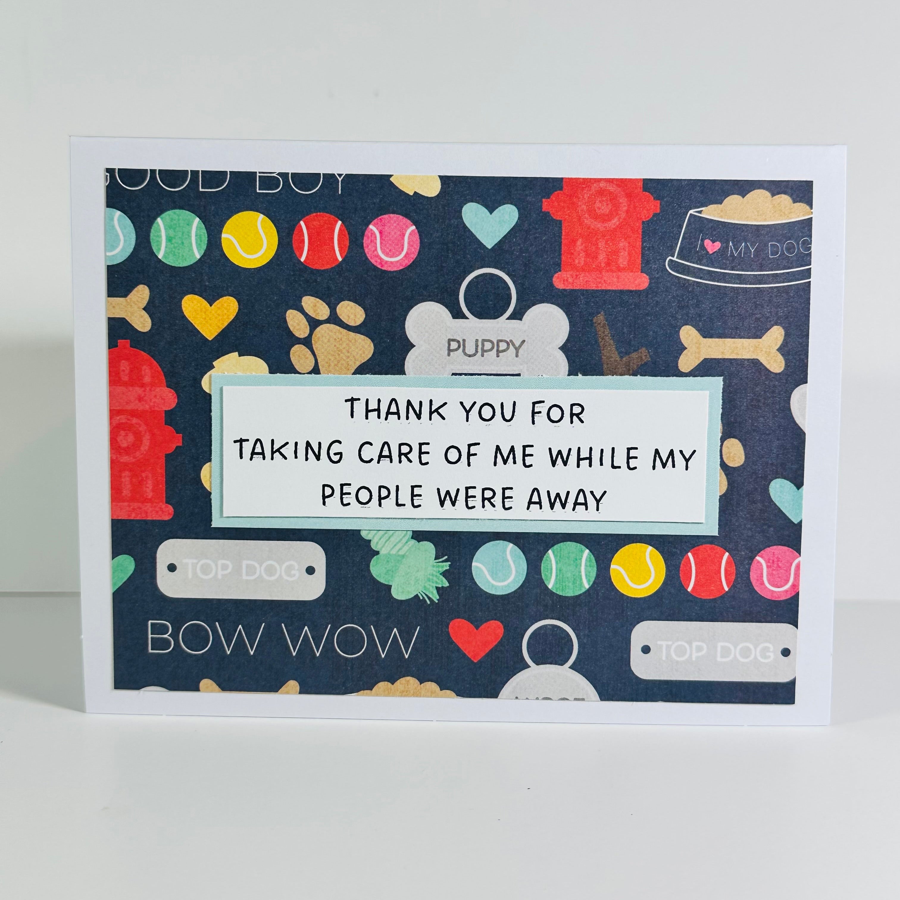 CARD - THANK YOU FOR TAKING CARE OF ME WHILE MY PEOPLE WERE AWAY
